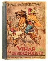 Kalmár Gusztáv: Vihar az Orinoco földjén. Bp., 1941, Szent István-Társulat. Györgyfi György rajzaiva...