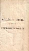 Bachich József: 
Saidár és Rurik avagy a' Margaréta szigete Buda, és Pest között. Egy történet...