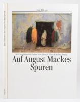 Gert Bassewitz - Astrid von Friesen: Auf August Mackes Spuren. Hamburg, 1997, Ellert &amp; Richter. Német nyelven. Gazdag képanyaggal illusztrált. Kiadói kartonált papírkötés.