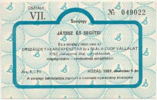 1981. "Játssz és segíts!" az Országos Takarékpénztár és a Skála-Coop Vállalat KISZ-szervezetei által rendezett sorsjáték XVIII. osztályú sorsjegye, 5Ft értékben T:AU