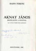 Aknay János. Hann Ferenc beszélgetése a festővel. Jan van Dam és Prakfalvy Endre tanulmányával. (Dedikált.) Szentendre, 1989. (Szentendrei Képtár - Sylvester János Nyomda, [Szombathely]). [48] p. + [32] t. (6 színes). Egyetlen kiadás. Dedikált: "Somogyi Józsefnek tisztelettel: Aknay János. Szentendre, 1989. júl. 2." Az angol-magyar nyelvű interjúkötet Aknay János (1949-2026) Kossuth- és Munkácsy-díjas festőművész, a posztgeometriai irányzat korszakos egyéniségének pályáját mutatja be. Prov.: Somogyi József (1916-1993) Kossuth- és Munkácsy-díjas szobrászművész, a Képzőművészeti Főiskola tanára, 1974-től rektora; köztéri szobrai közül közismert a dunaújvárosi Öntelt mackó (1950) és Martinász (1960), illetve Szigetváron Zrínyi Miklós lovasszobra (1968). Fűzve, színes, illusztrált kiadói borítóban. Jó példány.