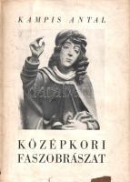 Kampis Antal:  Középkori faszobrászat Magyarországon. Budapest, 1940. Officina (ny.) 313 + [3] p. Egyetlen kiadás. Kampis Antal (1903-1982) művészettörténész, elsősorban szakrális művészettel, azon belül is a középkori magyar faszobrászat történetével foglalkozott. Első könyvét a témában 1932-ben adta ki, jelentős további kutatás után jelent meg nagymonográfiája a témában, amely a gótikus szobrászat jelenlétét a Szepességen és a bányavárosokon kívül a Dunántúlon és Erdélyben (Nagyszebenben, Brassóban és Csíkban egyaránt) kimutatja. A téma alapvető monográfiája német és francia nyelven is megjelent. Képmelléklet a 155-308. oldal között. Néhány oldalon régi gyűjteményi bélyegzés. (A magyarságtudomány könyvei. III. kötet.) Poss.: Székesfővárosi Községi Iparrajziskola Iparoktatási Szakkönyvtára. Feliratozott, kissé sérült gerincű, illusztrált kiadói kartonkötésben, illusztrált, sérült, enyhén hiányos kiadói védőborítóban. Jó példány.