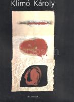 Klimó Károly. (Képzőművészeti album, szerkesztette és a tanulmányt írta: Földényi F. László.) (Dedik...