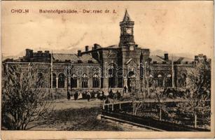 Chelm, Kulm, Holm, Cholm; Bahnhofgebäude / Dworzec dr. z. / railway station (Rb)