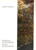 Dévényi Monika: 
Természetes transzformáció - Natural Transformation. [Képzőművészeti album.] (Dedi...