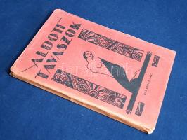 Áldott tavaszok. Asszonyi levél. Írta: az Asszony.
Budapest, 1927. (Királyi Magyar Egyetemi Nyomda)...
