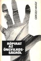 Gergely Mihály: 
Röpirat az öngyilkosságról. (Dedikált.)
(Budapest), 1972. Medicina Könyvkiadó (Eg...