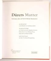Michael Roth - Uta Barbara Ullrich: Dürers Mutter. Schönheit, Alter und Tod im Bild der Renaissance....