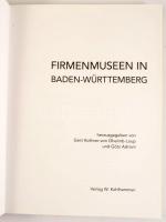 Firmenmuseen in Baden-Württemberg. Hrsg. von Gert Kollmer-von Oheimb-Loup und Götz Adriani. Stuttgar...