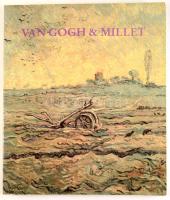 Louis von Tilborgh - Sjaar van Heugten - Philip Conisbee: Van Gogh &amp; Millet. Zwolle - Amsterdam, 1988, Uitgeverij Waanders - Rijkmuseum Vincent Van Gogh. Holland nyelven. Gazdag képanyaggal illusztrált. Kiadói papírkötés.