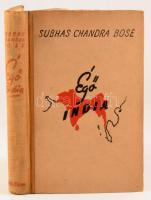Subhas Chandra Bose: Égő India. Angolból fordította: Dr. Balogh Barna. Bp., Stádium. Tiltólistás. Fé...