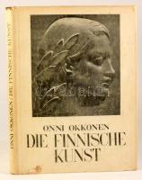 Onni Okkonen: Die Finnische Kunst. Berlin,1943,Wilhelm Limpert. Német nyelven. Gazdag képanyaggal il...