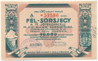 1938. Budapest "Fél-Sorsjegy a 71. Jótékonycélú M. Kir. Állami Sorsjátékra" sorsjegy 1,5 arany pengő értékben "A" sorozat, vízjeles papíron, bélyegzéssel T:XF ceruzás firka