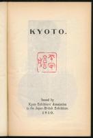 Kyoto. Issued by Kyoto Exhibitors' Association to the Japan-British Exhibition. 1910. Papírköté...