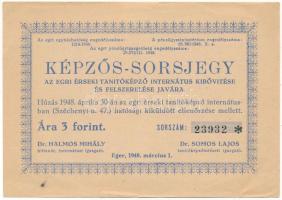 1948. Eger "Képzős- sorsjegy - Az Egri Érseki Tanítóképző Internátus kibővítése és felszerelése javára" sorsjegy 3Ft értékben "23932" T:F-VG szép papír, de szakadások