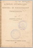 Ébényi Gyula: A szőlő, gyümölcsös, konyha- és virágoskert trágyázása. Bp., 1937, Növényvédelem és Ke...