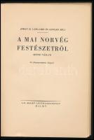 Langaard-Leffler: A mai norvég festészetről. Malmö, 1931, Lundgren Fiai. 48p. Kiadói papírkötés, ger...