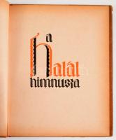 A halál himnusza. Ráskai Lea nyomán írta és rajzolta: Bródy Maróti Dóra, ólomba véste: Kner Albert. ...