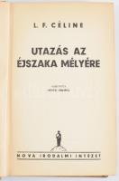 Céline, L. F.: Utazás az éjszaka mélyére. Bp., 1934, Nova. 407p. Első kiadás. Kiadói egészvászon kötés, kopottas állapotban.