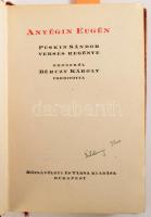 [Puskin, Alekszandr Szergejevics] Puskin Sándor: Anyégin Eugén. - - verses regénye. Oroszból ford.: Bérczy Károly. Számozott (2./100) példány! Bp., 1921, Rózsavölgyi és Társa, 235+[5] p. Bordázott gerincű egészbőr-kötésben, a gerincen minimális sérülésekkel, tulajdonosi névbejegyzéssel.