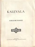 Kalevala. A finnek nemzeti hőskölteménye. A finn eredetiből fordította és a summázó versikéket írta ...