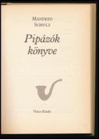 Manfred Schulz: Pipázók könyve. Ford.: Szabó László Zsolt. Bp., 2001, Vince. Második kiadás. Kiadói ...