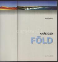 Hartai Éva: A változó Föld. Miskolc, 2009, Well-PRess, 192 p. Kiadói papírkötés