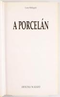 Luca Melegati: A porcelán. Ford.: Peredi Mária. Műkincshatározó. Bp., 1996, Officina '96. Gazda...