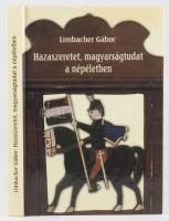 Limbacher Gábor: Hazaszeretet, magyarságtudat a népéletben. DEDIKÁLT! Balassagyarmat, 2002, Palóc Múzeum. 242p. Kiadói kartonált kötés, papír védőborítóval, jó állapotban.