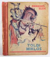 Benedek Elek: Toldi Miklós. Arany János Toldi-ja nyomán az ifjúság számára. Írta: - -. 
Mühlbeck Ká...