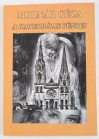 Molnár Géza: A katedrális fényei. DEDIKÁLT! Bp., 1998, Belvárosi. Kiadói papírkötés.