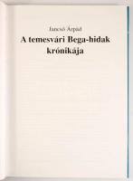 Jancsó Árpád: A temesvári Bega-hidak krónikája. Bp.-Temesvár, 1999, Magyar Útügyi Társaság - Erdélyi...
