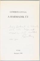 Gombos Gyula: A harmadik út. A szerző, Gombos Gyula (1913-2000) Széchenyi-díjas emigráns irodalomtör...