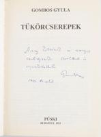 Gombos Gyula: Tükörcserepek. A szerző, Gombos Gyula (1913-2000) Széchenyi-díjas emigráns irodalomtörténész, újságíró, író, esszéíró által DEDIKÁLT példány. Bp., 1993, Püski. Kiadói papírkötés.