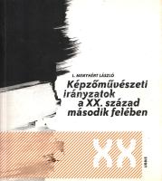 L. Menyhért László: 
Képzőművészeti irányzatok a XX. század második felében.
Budapest, 2006. Urbis...