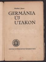 Makkai János: Germánia új utakon. Bp.-Pécs, [1932], Danubia, 135+(1) p. Első kiadás. Kiadói papírköt...