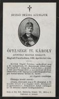 1922 IV. Károly halálozási értesítője, szentkép alakú, gyászkerettel, kiadja: Országos Katholikus Nőszövetség, Bp., Stephaneum-ny., üvegezett fa keretben: 7x12 cm, keret: 18x13 cm