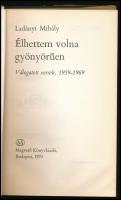 Ladányi Mihály: Élhettem volna gyönyörűen. Válogatott versek, 1959-1969. A szerző által dedikált! Bp...