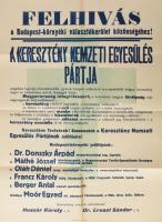 cca 1920-1922 "Felhívás a Budapest-környéki választókerület közönségéhez! A Keresztény Nemzeti Egyesülés Pártja magában foglalja a hivatalszobák, gyárak, kisipari műhelyek, és a szántóföld dolgos, keresztény népét és törhetetlen erővel, hűséggel küzd: Magyarország integritásáért, a keresztény magyar királyság régi nagyságának helyreállításért; ... Keresztény Testvérek! Szavazzatok a Keresztény Nemzeti Egyesülés Pártjának jelöltjeire! ... Keresztény testvéri üdvözlettel: Huszár Károly s.k. Dr. Ernszt Sándor s. k." Választási plakát, Bp., Stephaneum-ny., szakadt, sérült, 63x48 cm