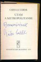Carelli Gábor: Utam a Metropolitanbe. A szerző, Carelli Gábor (szül. Krausz Gábor Pál) (1915-1999) m...