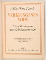 Ann Tizia Leitich: Verklungenes Wien. Vom BIedermeier zur Jahrhundertwende. Wien, 1942, Wilhelm Andermann. Gazdag fekete-fehér és színes képanyaggal illusztrálva. Német nyelven. Kiadói félvászon-kötés, kissé viseltes borítóval, belül a lapok jó állapotban.