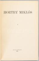 Horthy Miklós. Nemzeti Könyvtár 11-12. szám. Bp., 1940., Stádium, 79+1 p.+4 (kétoldalas fekete-fehér...