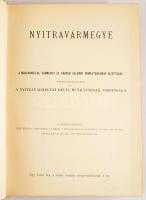 Nyitra Vármegye. Magyarország vármegyéi és városai. Főszerk.: Borovszky Samu. Bp., 1899, 736 p., 34 műmelléklettel, ezek között 4 színeskép, 3 térkép, 7 fénnyomat, 20 autotípia, továbbá 345 szövegképpel és teljes név- és tárgymutatóval. Apollo Irodalmi Társaság. Gazdagon díszített, festett, aranyozott vászonkötésben. Gottermayer-kötés, festett lapélekkel. Szép állapotban, csak a hátsó borító egyik sarkán egy kis hiánnyal.