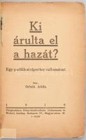 Orbók Attila: Ki árulta el a hazát? Egy politikai riporter vallomásai. Bp., 1919., Világirodalom, 48...