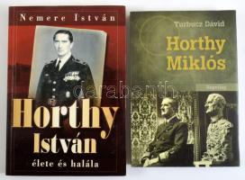 Turbucz Dávid: Horthy Miklós. Bp., 2011, Napvilág. Kiadói papírkötés. + Nemere István: Horthy István élete és halála. hn., 2009, Anno Kiadó. Kiadói papírkötés.