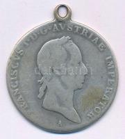 Ausztria 1826A 1/2 Tallér Ag "I. Ferenc" Bécs füllel, medállá alakítva (13,56) T:VF,F
Aus...