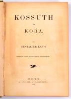 Hentaller Lajos: Kossuth és kora. Kossuth Lajos rézmetszetű arczképével. Bp., 1894, Athenaeum, 1 (cí...