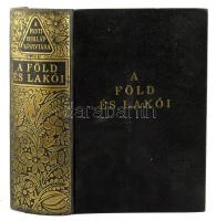 A Föld és lakói. 1200 oldalon, 1350 mélynyomású fényképpel, 8 színes térképmelléklettel, 75 szövegkö...