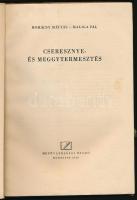Mohácsy Mátyás-Maliga Pál: Cseresznye- és meggytermesztés. Bp.,1956, Mezőgazdasági. Kiadói papírköté...