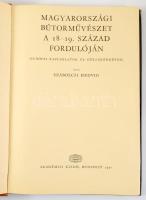 Szabolcsi Hedvig: Magyarországi bútorművészet a 18-19. század fordulóján. (Európai kapcsolatok és st...